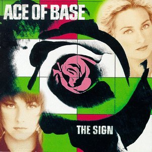 The Sign, by Ace of Base